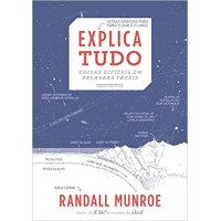 Livro Explica Tudo - Coisas Difíceis em Palavras Fáceis - Randall Munroe