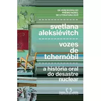 eBook Vozes de Tchernóbil: A História Oral do Desastre Nuclear - Svetlana Aleksiévitch