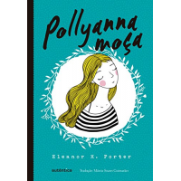 eBook Pollyanna Moça - Eleanor H. Porter