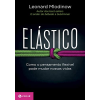 eBook Elástico: Como o Pensamento Flexível Pode Mudar Nossas Vidas - Leonard Mlodinow