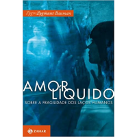 Livro Amor Líquido: Sobre a Fragilidade dos Laços Humanos - Zygmunt Bauman