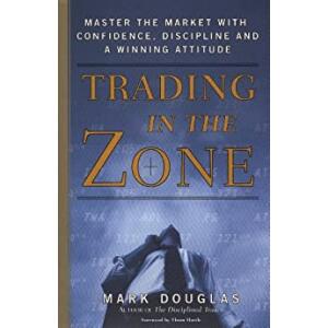 eBook Trading in the Zone: Master the Market with Confidence Discipline and a Winning Attitude (English Edition) - Mark Douglas