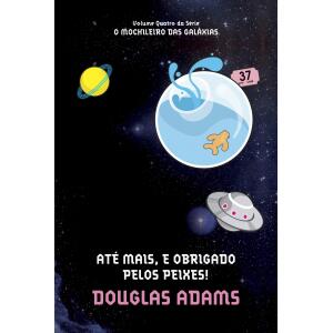 eBook Até mais, e obrigado pelos peixes - Douglas Adams