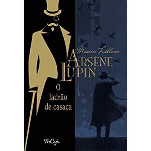 eBook Arsène Lupin, o ladrão de casaca - Maurice Leblanc