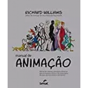 eBook Manual de Animação: Manual de Métodos Princípios e Fórmulas para Animadores Clássico - Richard Williams