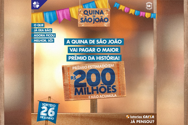 QUINA de São João em R$ 200 Milhões