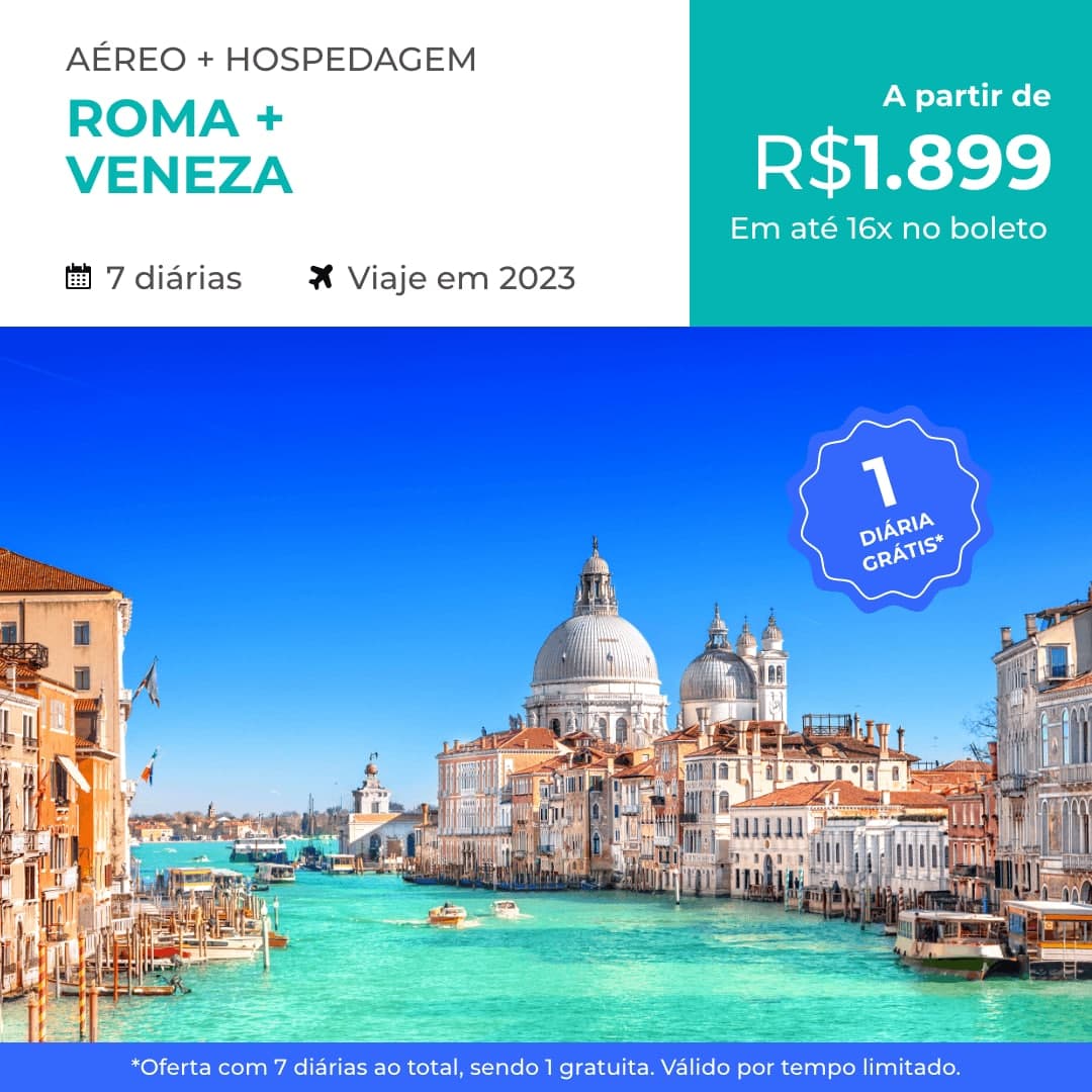 Pacote de Viagem Roma + Veneza com Diária Grátis – 2023