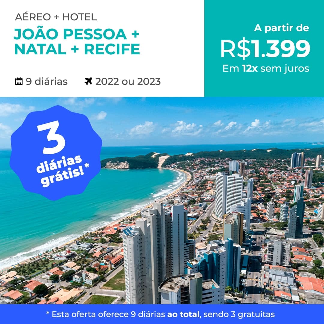 Pacote de Viagem João Pessoa, Recife e Natal c/Diárias Grátis 2022 e 2023