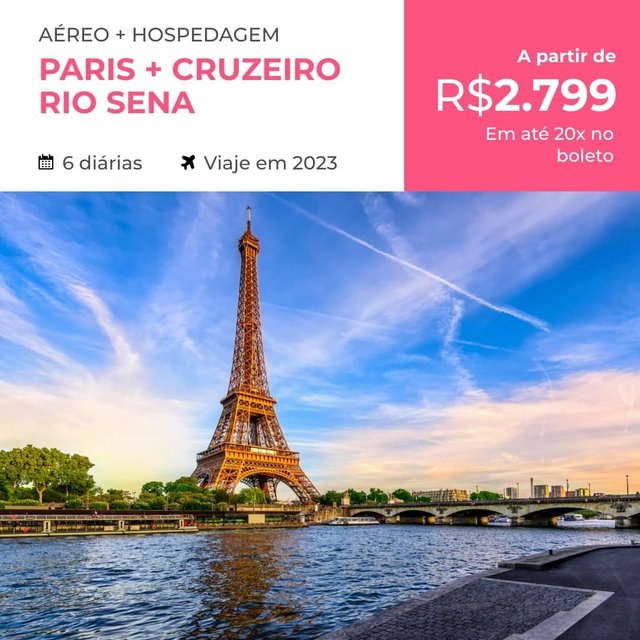 Pacote de Viagem Paris + Jantar em Cruzeiro no Rio Sena – 2023