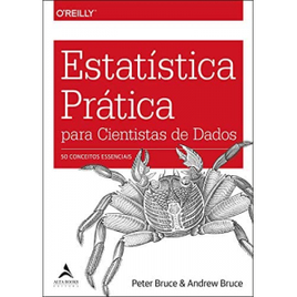Livro Estatística Prática para Cientistas de Dados: 50 Conceitos Essenciais - Andrew Bruce e Peter Bruce na Amazon