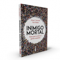 Inimigo Mortal: Nossa Guerra Contra Os Germes Assassinos na Amazon