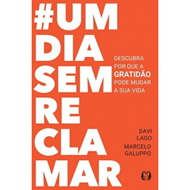 Livro #Umdiasemreclamar - Davi Lago & Marcelo Galuppo na Amazon