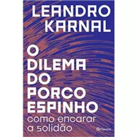 Livro O Dilema do Porco-Espinho - Leandro Karnal na Amazon
