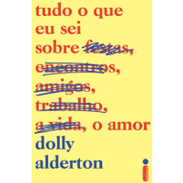 eBook Tudo o Que EU Sei sobre o Amor - Dolly Alderton na Amazon