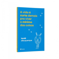 A Vida é Curta Demais Pra Viver O Mínimo Das Coisas Capa Comum na Amazon