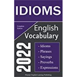 eBook English Idioms Vocabulary 2022 Complete Edition - Premier English Learning Publishing na Amazon