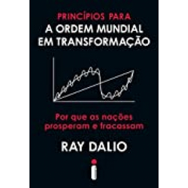 eBook Princípios para a Ordem Mundial em Transformação - Ray Dalio na Amazon