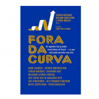 Fora Da Curva. Os Segredos Dos Grandes Investidores Do Brasil E O Que Você Pode Aprender Com Eles na Amazon