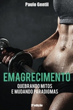 Livro: Emagrecimento: Quebrando Mitos E Mudando Paradigmas [ebook Kindle] na Amazon