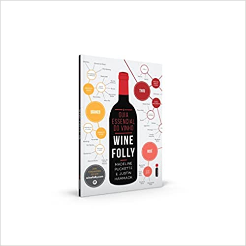 Livro O Guia Essencial do Vinho Wine Folly – Puckette Madeline & Hammack Justin na Amazon