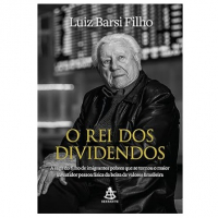 Luiz Barsi Filho – O Rei Dos Dividendos: A Saga Do Filho De Imigrantes Pobres Que Se Tornou... na Amazon