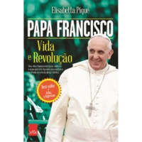 Papa Francisco - Vida E Revolução na Amazon