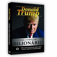 Pense Como Um Bilionário: Tudo O Que Você Precisa Saber Sobre Sucesso, Negócios E Prosperidade na Amazon