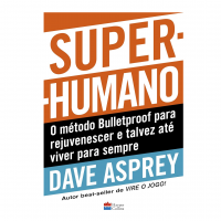Super-humano: O Método Bulletproof Para Rejuvenescer E Talvez Até Viver Para Sempre na Amazon