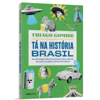 Tá Na História Brasil: Um Almanaque Nada Convencional Sobre A História De Todos Os Estados E Do Distrito Federal na Amazon